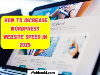 How to Increase WordPress Website Speed in 2025