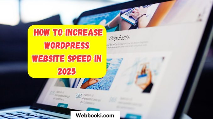 How to Increase WordPress Website Speed in 2025