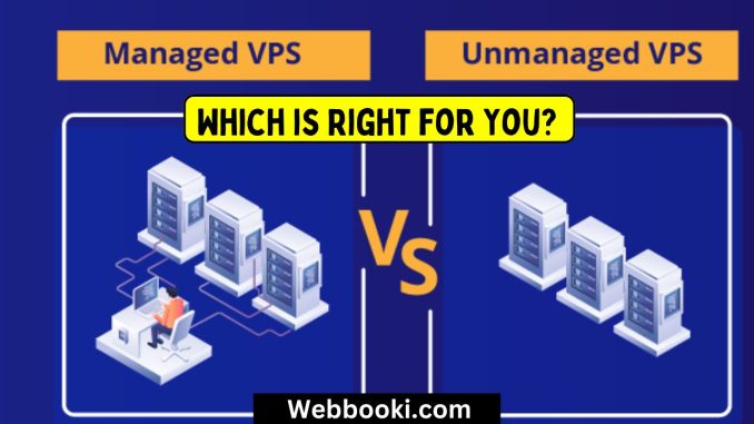 Managed VPS vs. Unmanaged VPS: Which is Right for You?