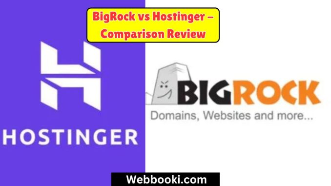 BigRock vs Hostinger - Comparison Review