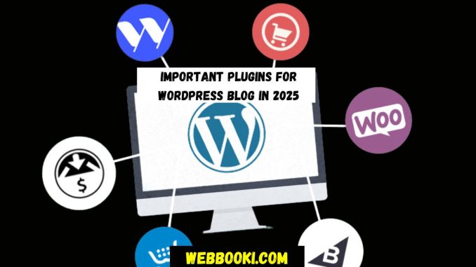 Important Plugins for WordPress Blog in 2025